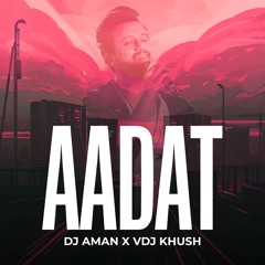 Aadat (Remix)