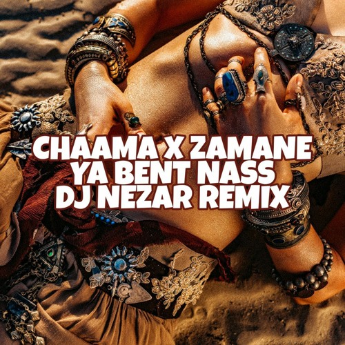 Stream DJ Nezar Ft. Chaama X Zamane - Ya Bent Nass Remix - يا بنت الناس  شاما ريمكس by DJ Nezar J | Listen online for free on SoundCloud