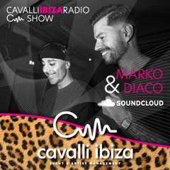 MARKO & DIACO exclusive mix for the Cavalli Ibiza Radio Show #160