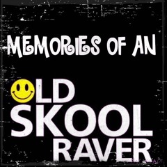Memories Of An Oldskool Raver