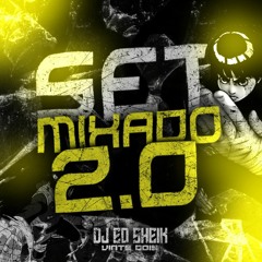 SETMIXADO 2.0 O RETORNO DO MAGO [[DJ ED SHEIK 22]] 🧙🏾‍♂️🪄