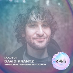 XA019 // Dreams, Cannabis & Epigenetics w/ David Krantz