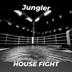 Jungler - House Fight