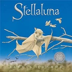 [READ] [EPUB KINDLE PDF EBOOK] Stellaluna 25th Anniversary Edition by Janell Cannon 💝