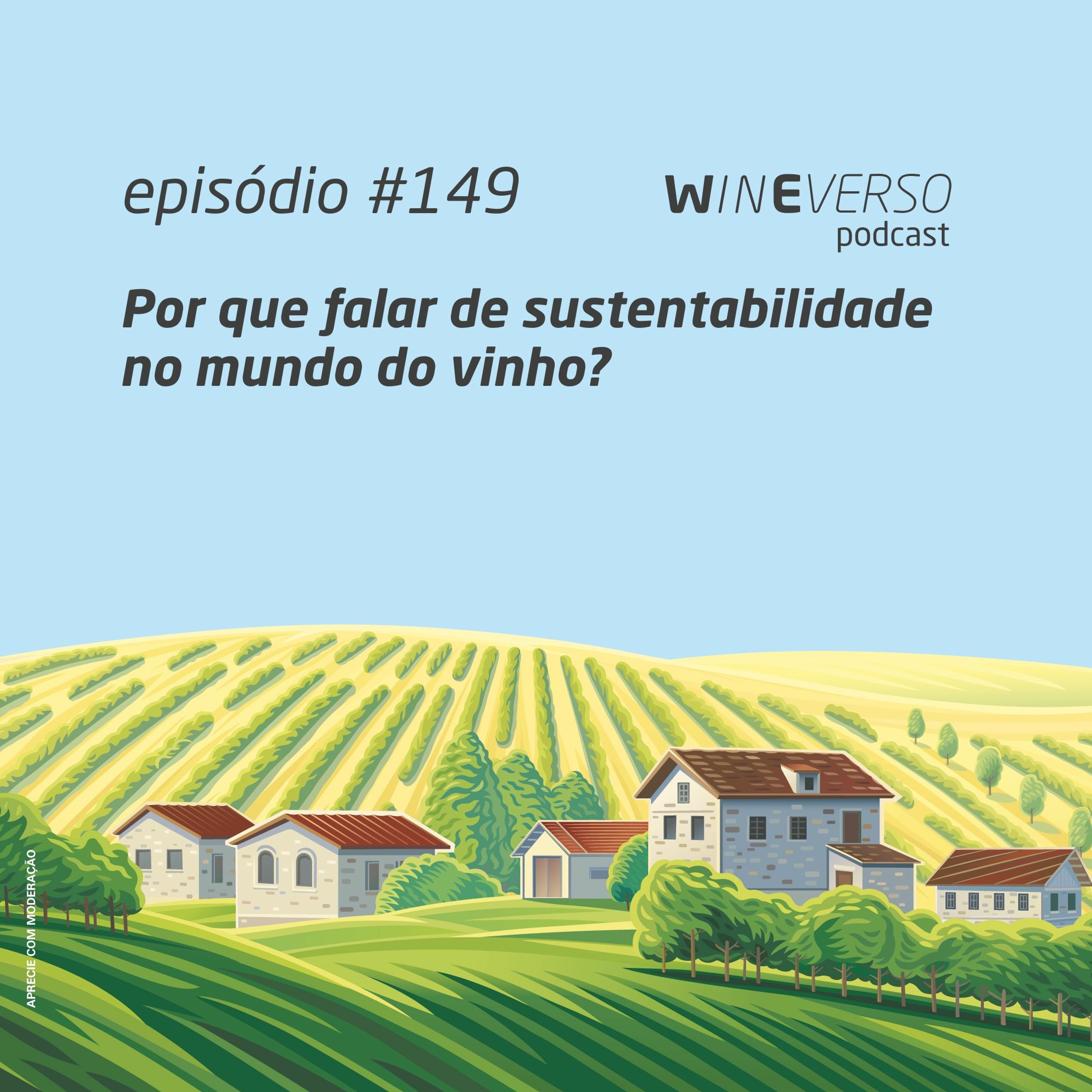 Por que falar de sustentabilidade no mundo do vinho?
