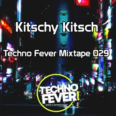 Kitschy Kitsch.- Mixtape Techno Fever - 30Agosto2020