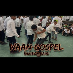 Waan Gospel (Jelo Jelo) - Rainbow Band