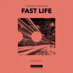 Thomas Feelman - Fast Life [OUT NOW]