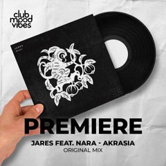 PREMIERE: Jares Feat. Nara ─ Akrasia (Original Mix) [Bull In A China Shop]