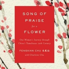 View PDF EBOOK EPUB KINDLE Song of Praise for a Flower: One Woman's Journey through C