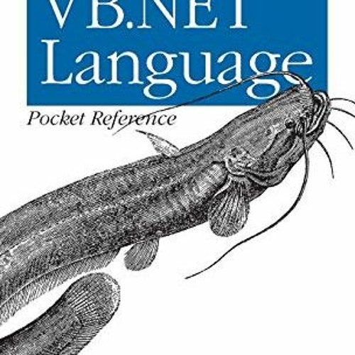 [VIEW] EBOOK ✔️ VB.NET Language Pocket Reference by  PhD Steven Roman,Ron Petrusha,Pa
