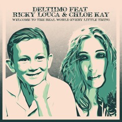 Welcome To The Real World Every Little Thing Feat Ricky Louca & Chloe Kay