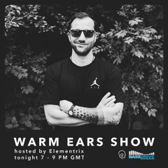 Warm Ears Show hosted by Elementrix @Bassdrive (4 Oct 20)