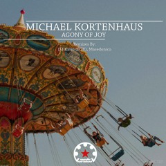 Michael Kortenhaus - Agony Of Joy (Masedonico Remix)