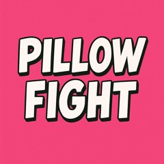 Pillow Fight