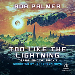 DOWNLOAD PDF 📔 Too Like the Lightning: Terra Ignota, Book 1 by  Ada Palmer,Jefferson