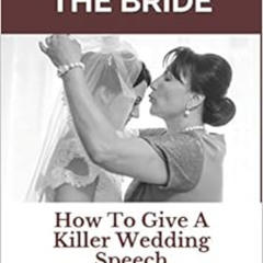 Access EBOOK 🖌️ Mother of the Bride: How To Give A Killer Wedding Speech (The Weddin