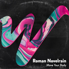 Roman Novelrain - Move Your Body (Original Mix)