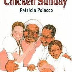 [ Chicken Sunday BY: Patricia Polacco (Author) %Digital@