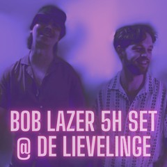 Bob Lazer 5h Set @ De Lievelinge