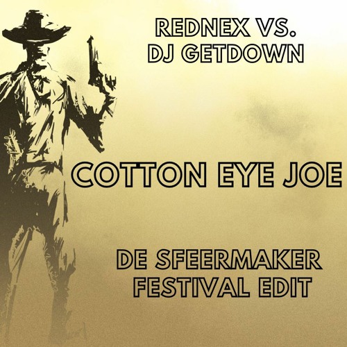 Stream Rednex Vs. Dj Getdown Cotton Eye Joe (Sfeermaker Festival Edit