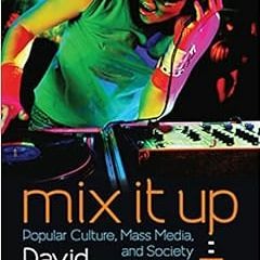 [Get] [PDF EBOOK EPUB KINDLE] Mix It Up: Popular Culture, Mass Media, and Society by David Grazian �