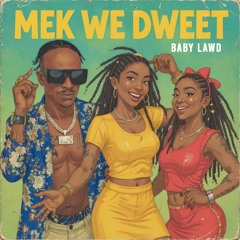Mek We Dweet