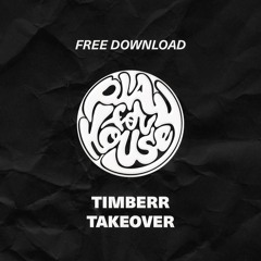 Timberr - Takeover [FREE DOWNLOAD]