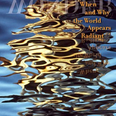 download KINDLE 💌 Wonder: When and Why the World Appears Radiant by  Paul R. Fleisch