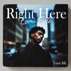 right-here remix featuring Lumi Silk.mp3