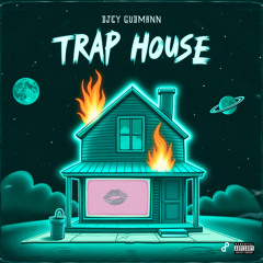 Djey Gudmann -TRAP HOUSE 🏚