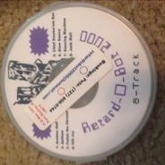 Retard O Bot 2000 - 8-Track (2000 Full Album)