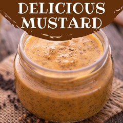 ❤[READ]❤ 365 Delicious Mustard Recipes: Keep Calm and Try Mustard Cookbook