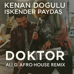 Kenan Dogulu İskender Paydaş - Doktor (Ali G Afro House Remix) Filtred For Copiright