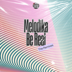 Melodika - Be Real (Edson Pride Circuit Radio Edit)