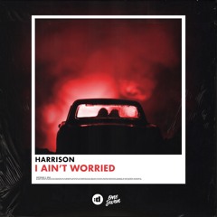 Harrison - I Ain't Worried (Radio Edit)