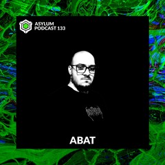 ASYLUM PODCAST #133 | ABAT