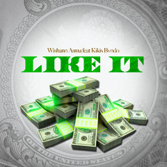 Wishann Asma - Like It feat Kikis bvndo