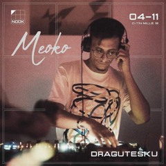 MEOKO Podcast Series | Dragutesku - Recorded At Nook Club Bucharest (04/11/2023)