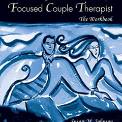 [View] KINDLE ✓ Becoming an Emotionally Focused Couple Therapist: The Workbook by  Su