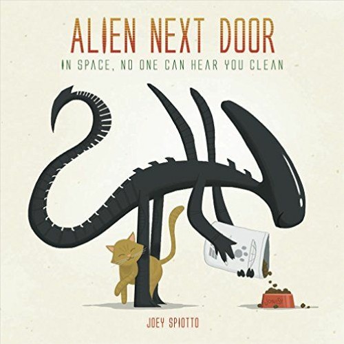 [Read] KINDLE 📜 Alien Next Door by  Joey Spiotto KINDLE PDF EBOOK EPUB