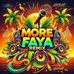 Kaf Malbar - More Faya (REMIX JAYKAF)