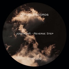 Premiere : JonathanR - Reverse Step [DRKT009]