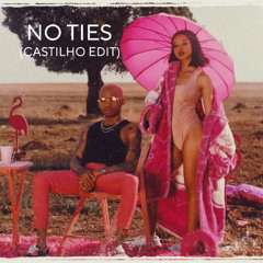 Tshego, King Monada - No Ties (CASTILHO EDIT) [FREE DL]