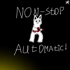 Non-Stop Automatic!