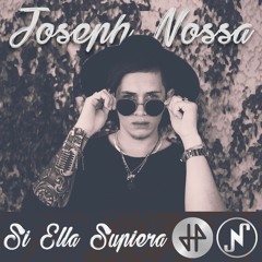 Si Ella Supiera - Joseph Nossa (Official Audio)