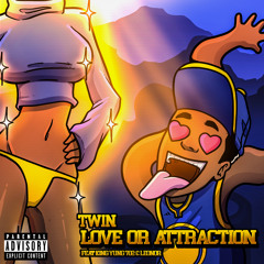Love or Attraction feat. King Yung 702 & Leonor