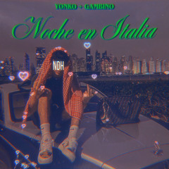 ˚ ༘♡ ⋆｡NOCHE EN ITALY / YONKO + GAMBINOੈ✩‧₊˚