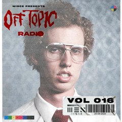 OFF TOPIC RADIO 016