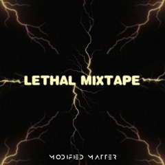 ModifiedMatter - LETHAL MIXTAPE JULY '25